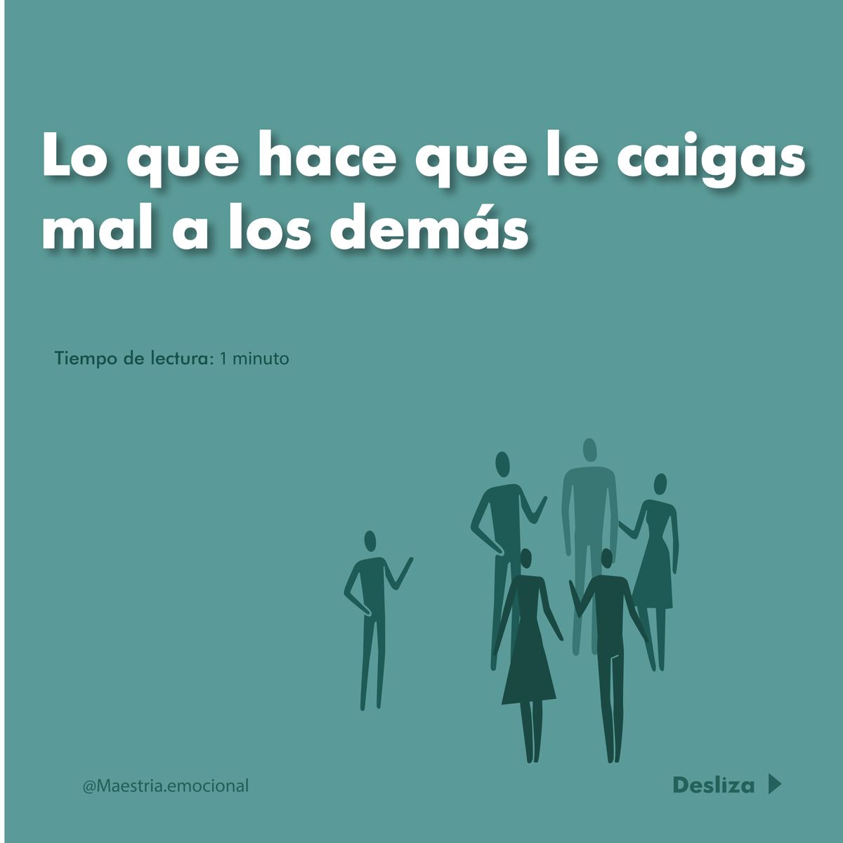 Lo que hace que le caigas mal a los demás.