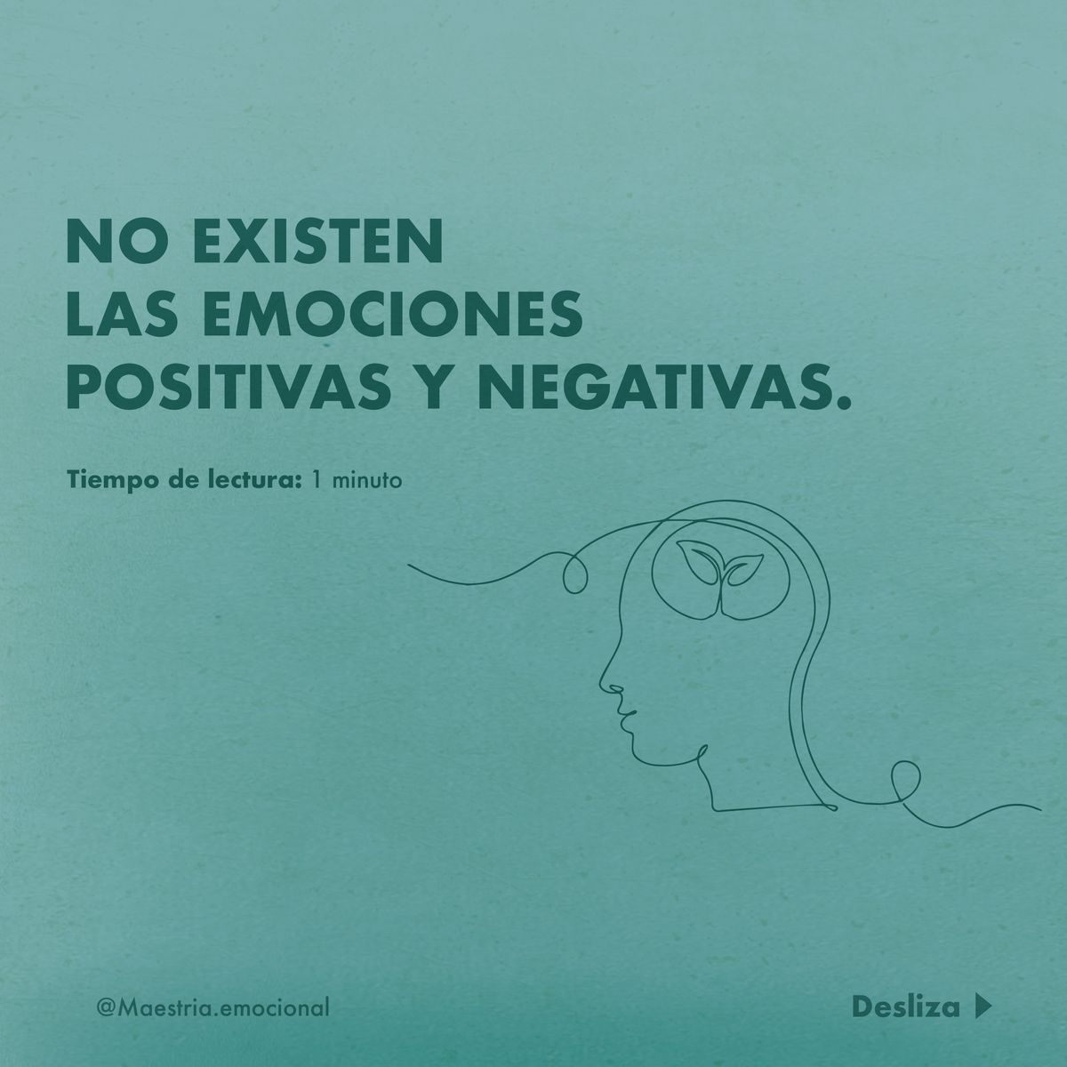 No existen las emociones positivas y negativas.