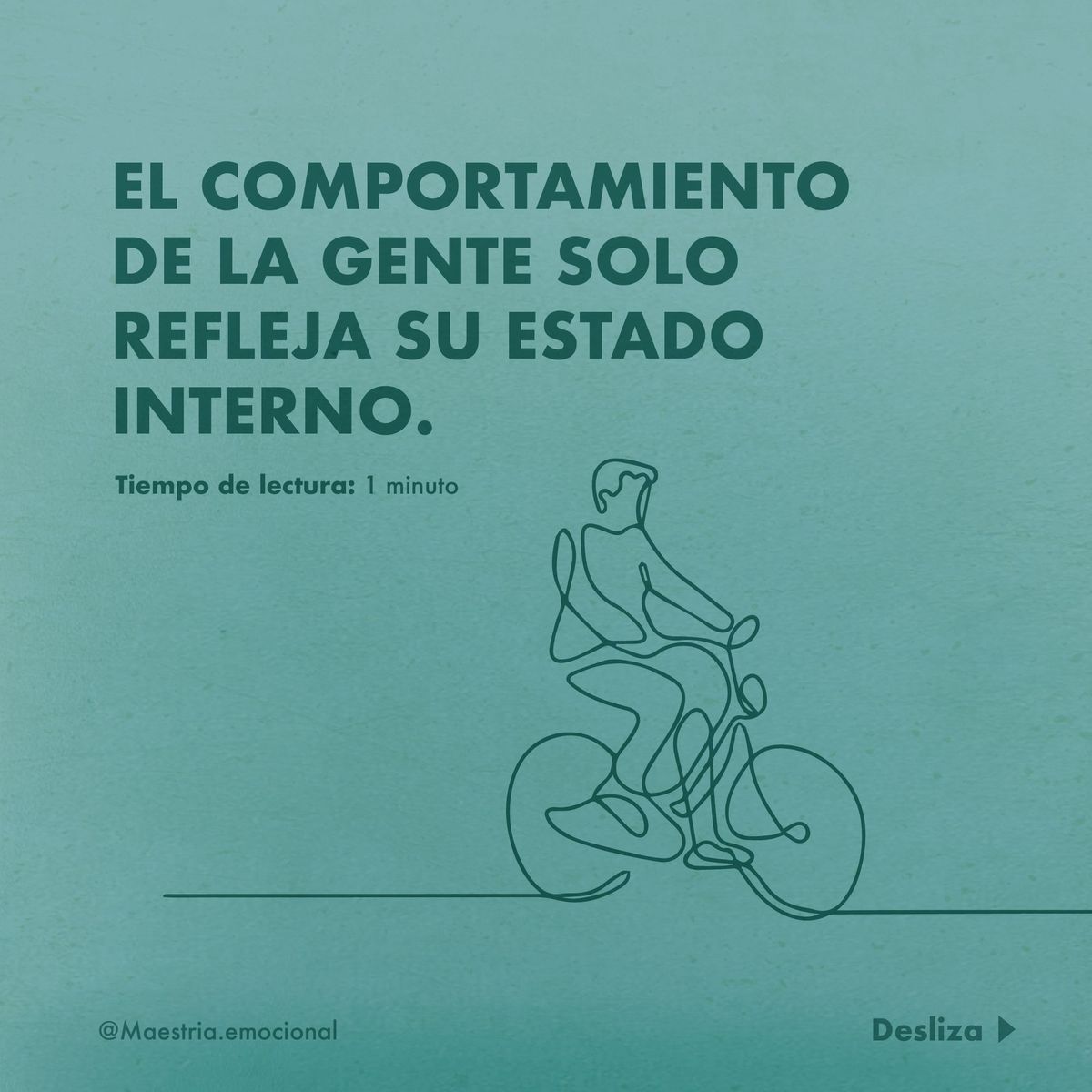 El comportamiento de la gente sólo refleja su estado interno.
