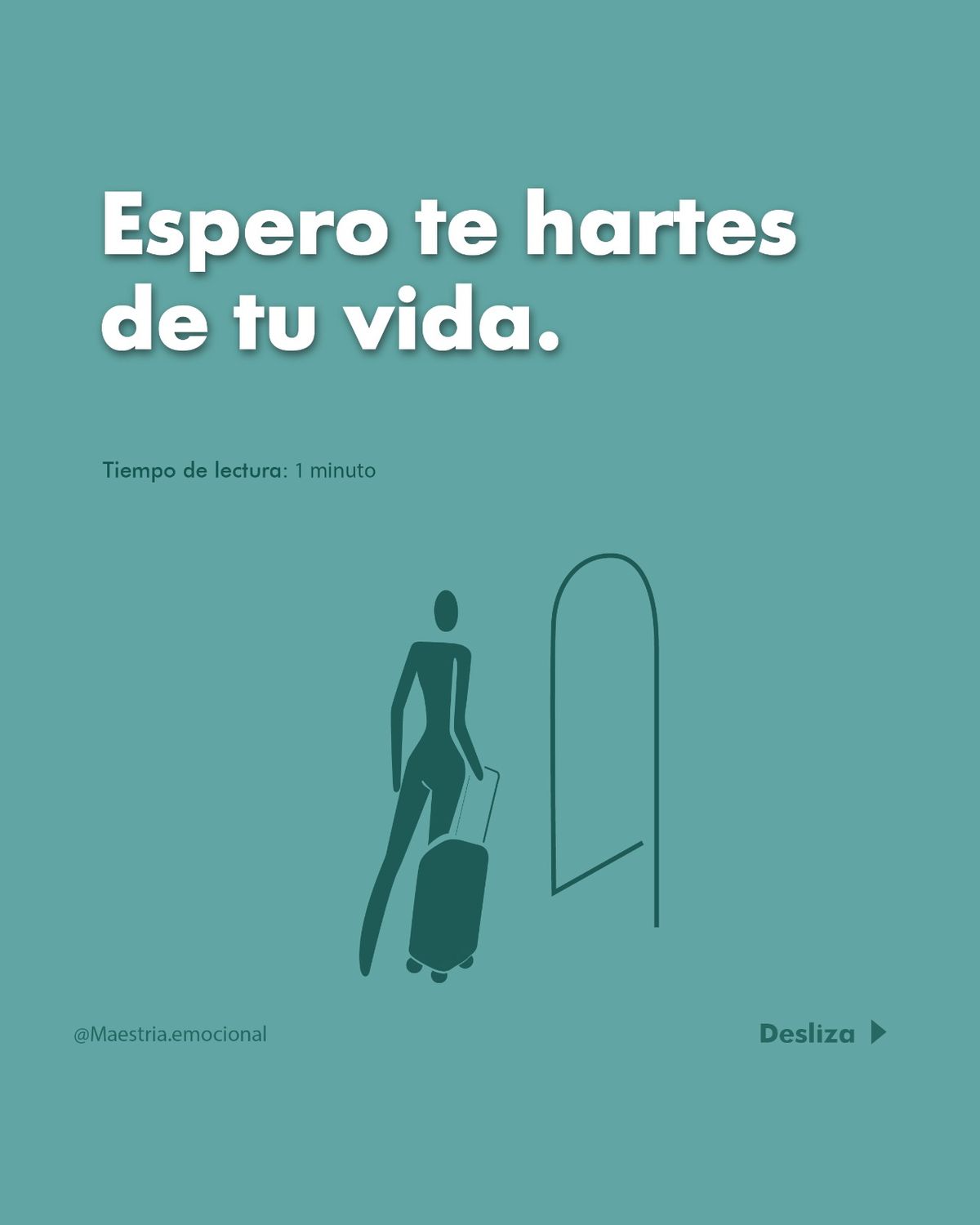 Espero te hartes de tu vida.