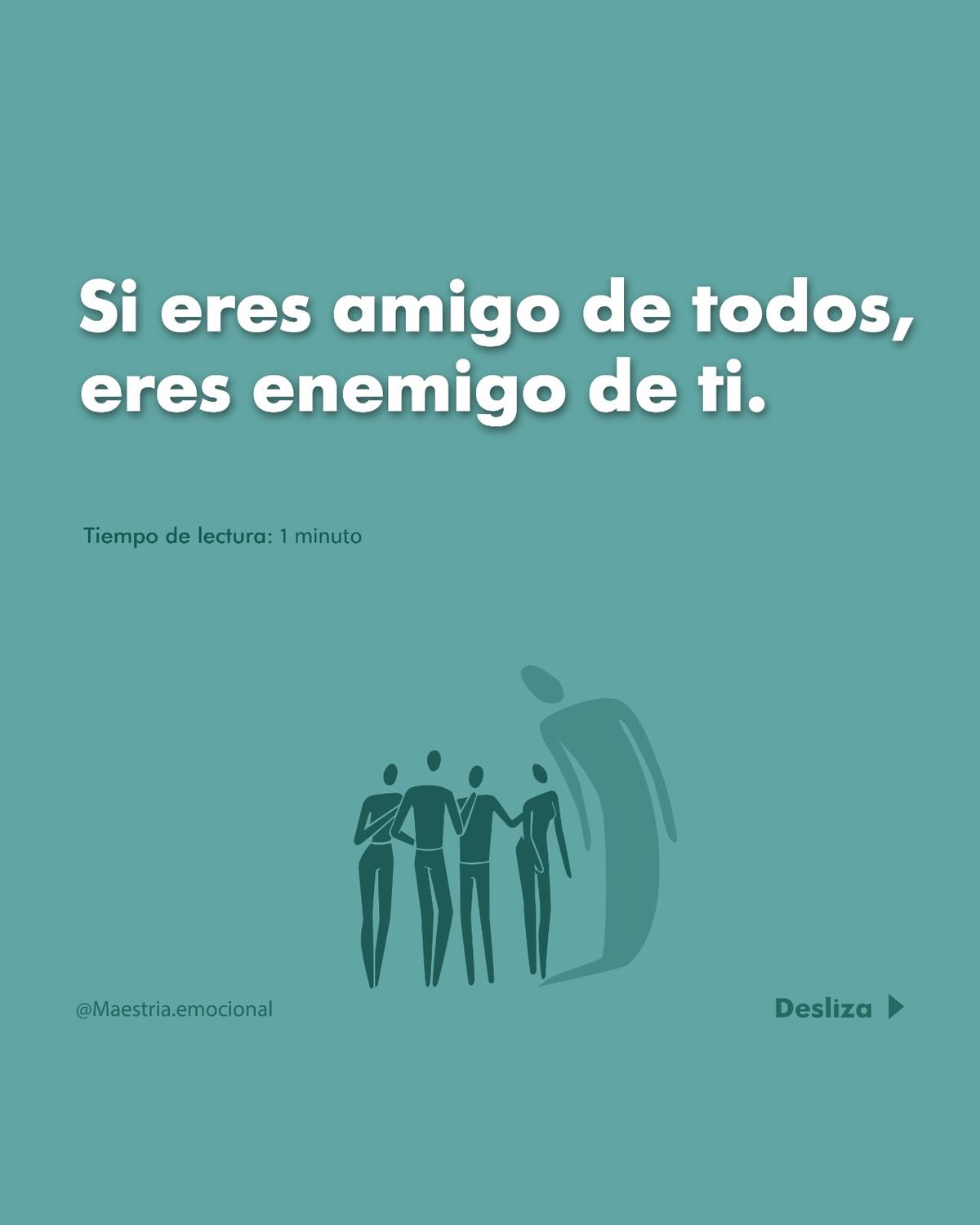 Si eres amigo de todos, eres enemigo de ti.