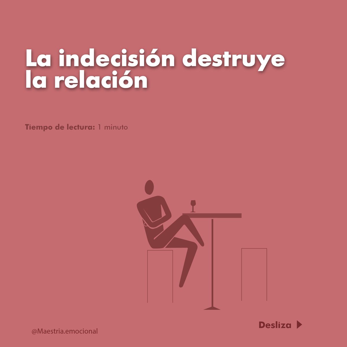 La indecisión destruye la relación.