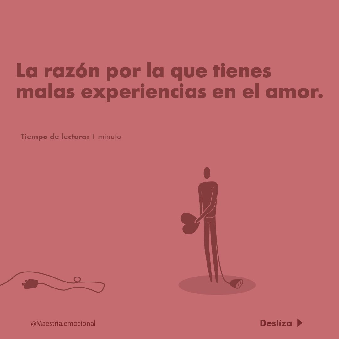 La razón por la que tienes malas experiencias en el amor.