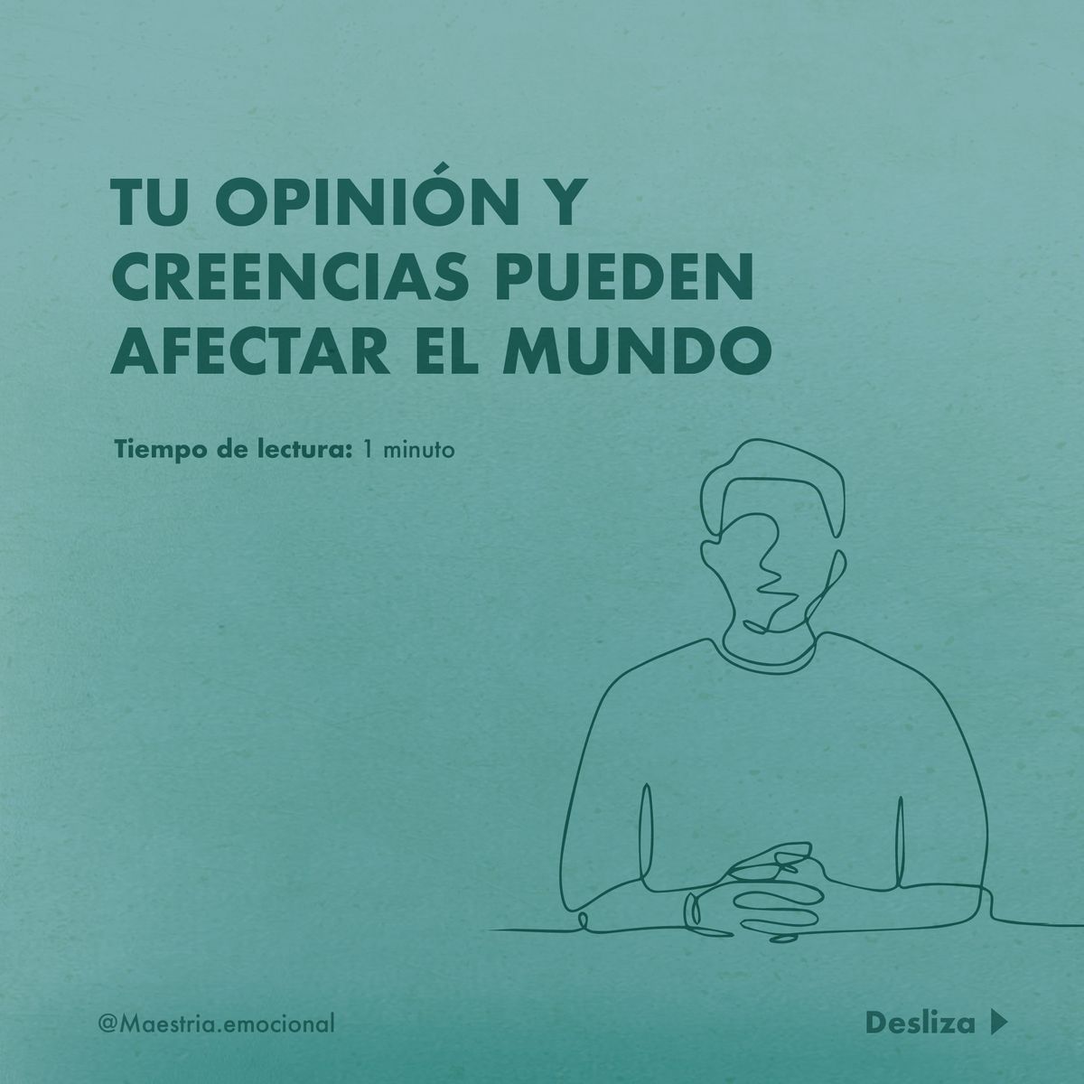 Tu opinión y creencias pueden afectar el mundo.