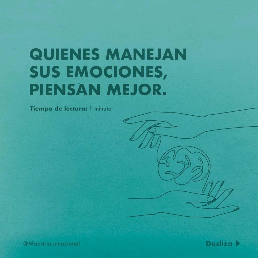 Quienes manejan sus emociones, piensan mejor.