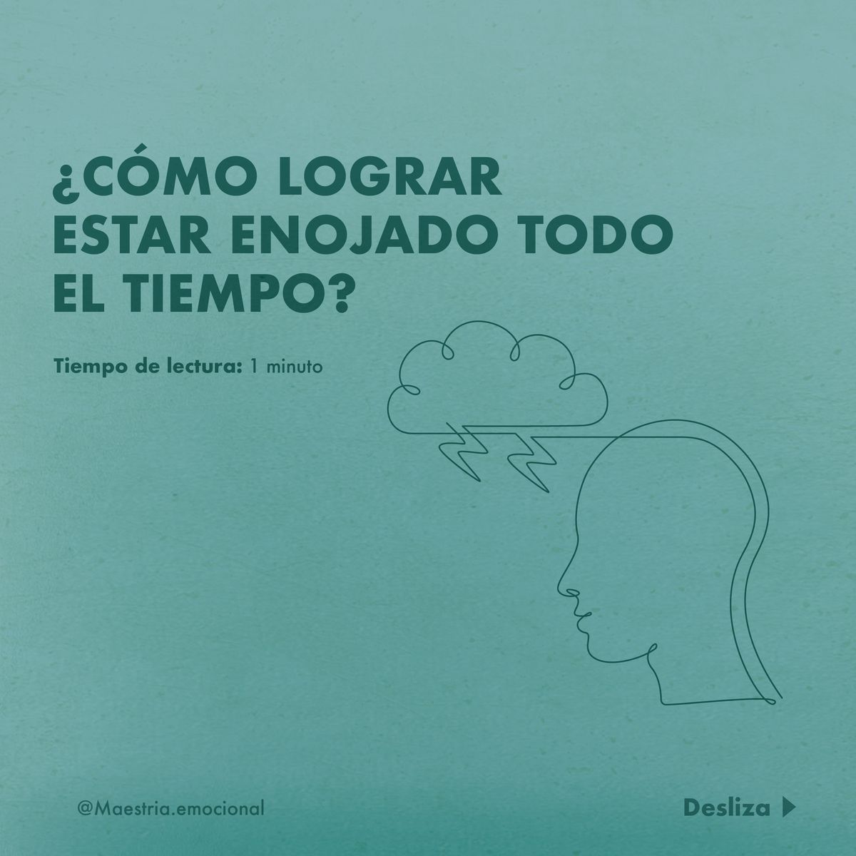 ¿Cómo lograr estar enojado todo el tiempo?