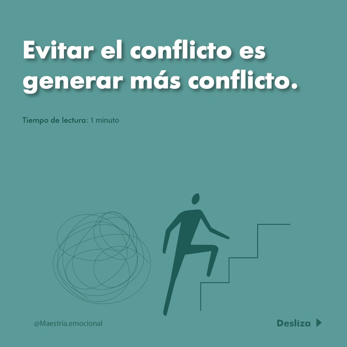 Evitar el conflicto es generar más conflicto.