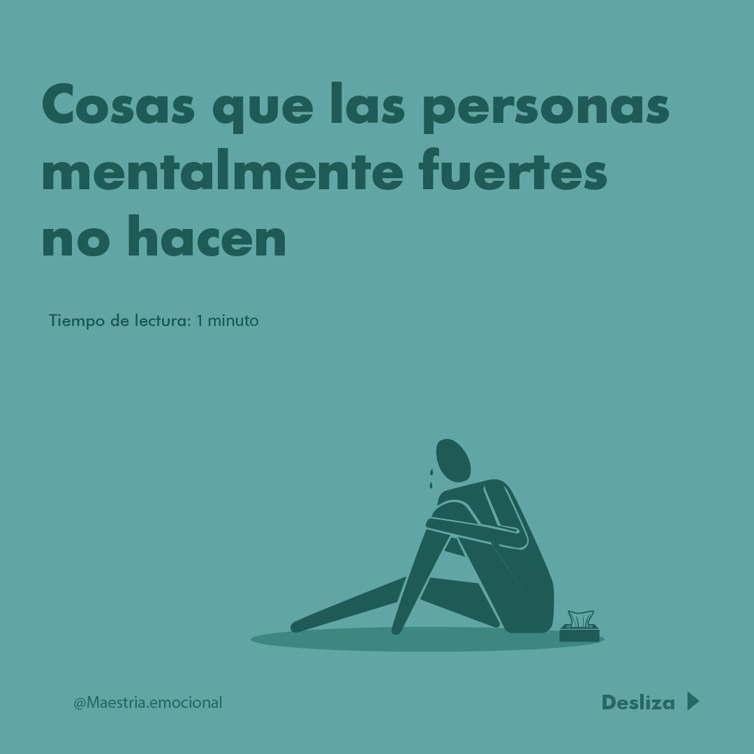 Cosas que las personas mentalmente fuertes no hacen.