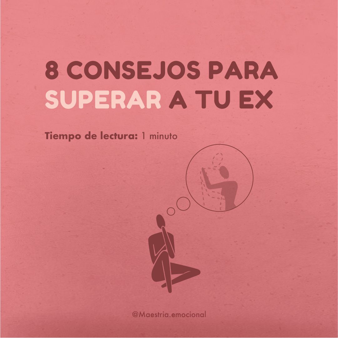 8 consejos para superar a tu ex.