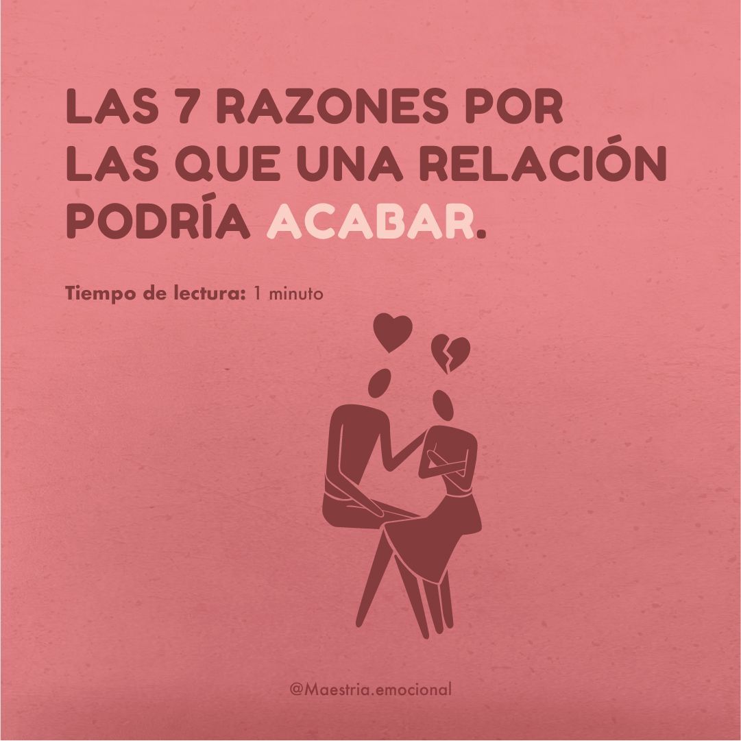 Las 7 razones por las que una relación podría acabar.