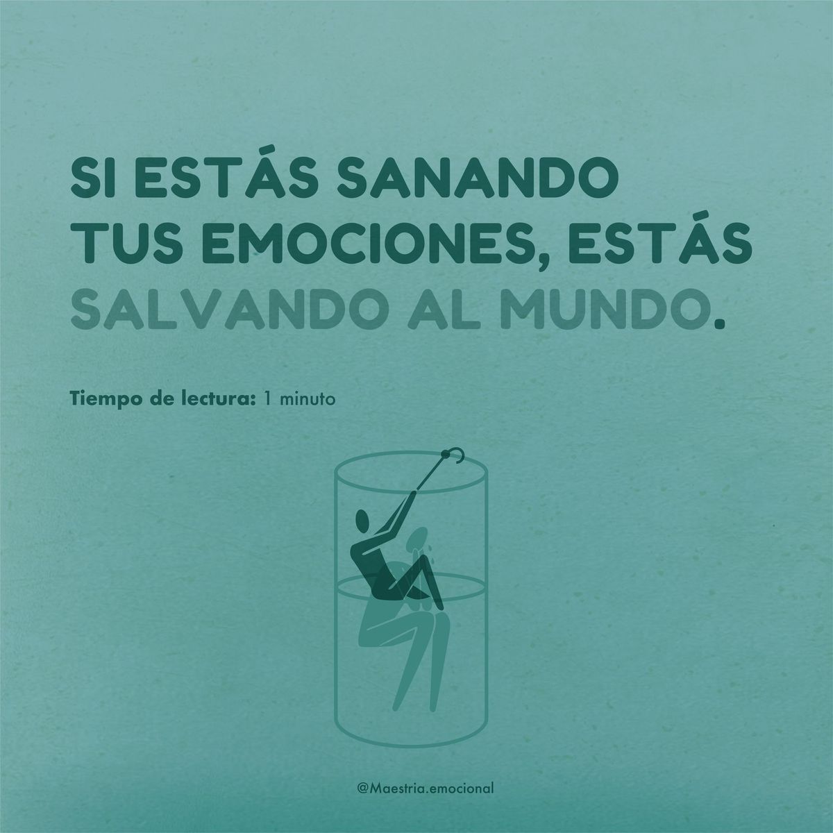 Si estás sanando tus emociones, estás salvando al mundo.